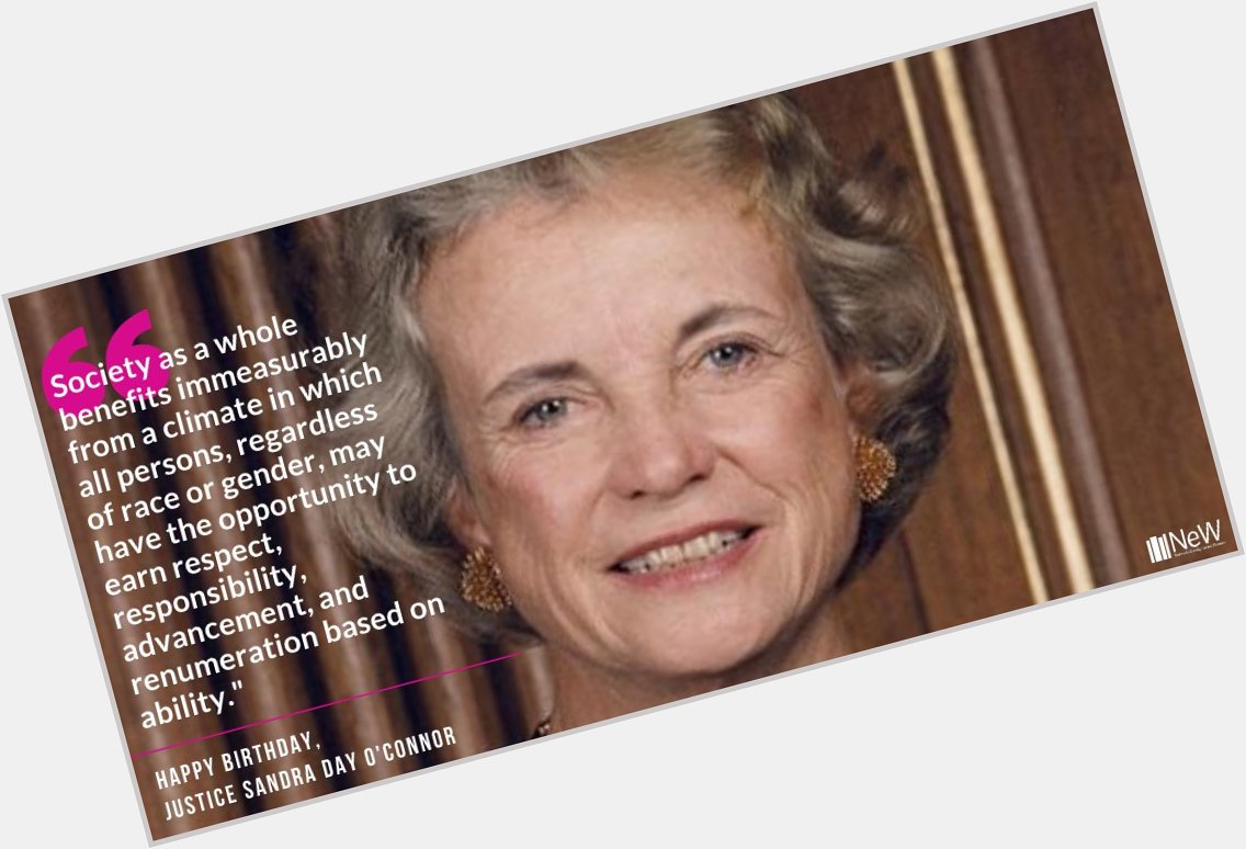 Happy Birthday to Supreme Court Justice Sandra Day O Connor. 