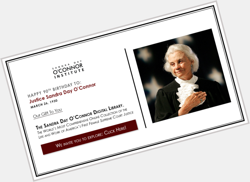Happy birthday much admired Justice Sandra Day O\Connor so honored to have met you twice :-) 