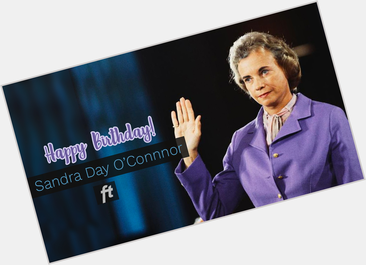 Happy birthday to Sandra Day O\Connor, the first woman to serve as a U.S. Supreme Court justice! 