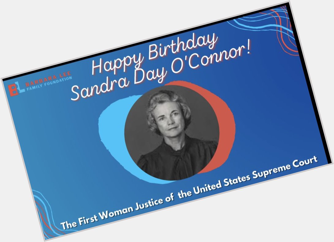 Happy Birthday to the trailblazing Sandra Day O Connor, the first woman Justice on the Supreme Court! 