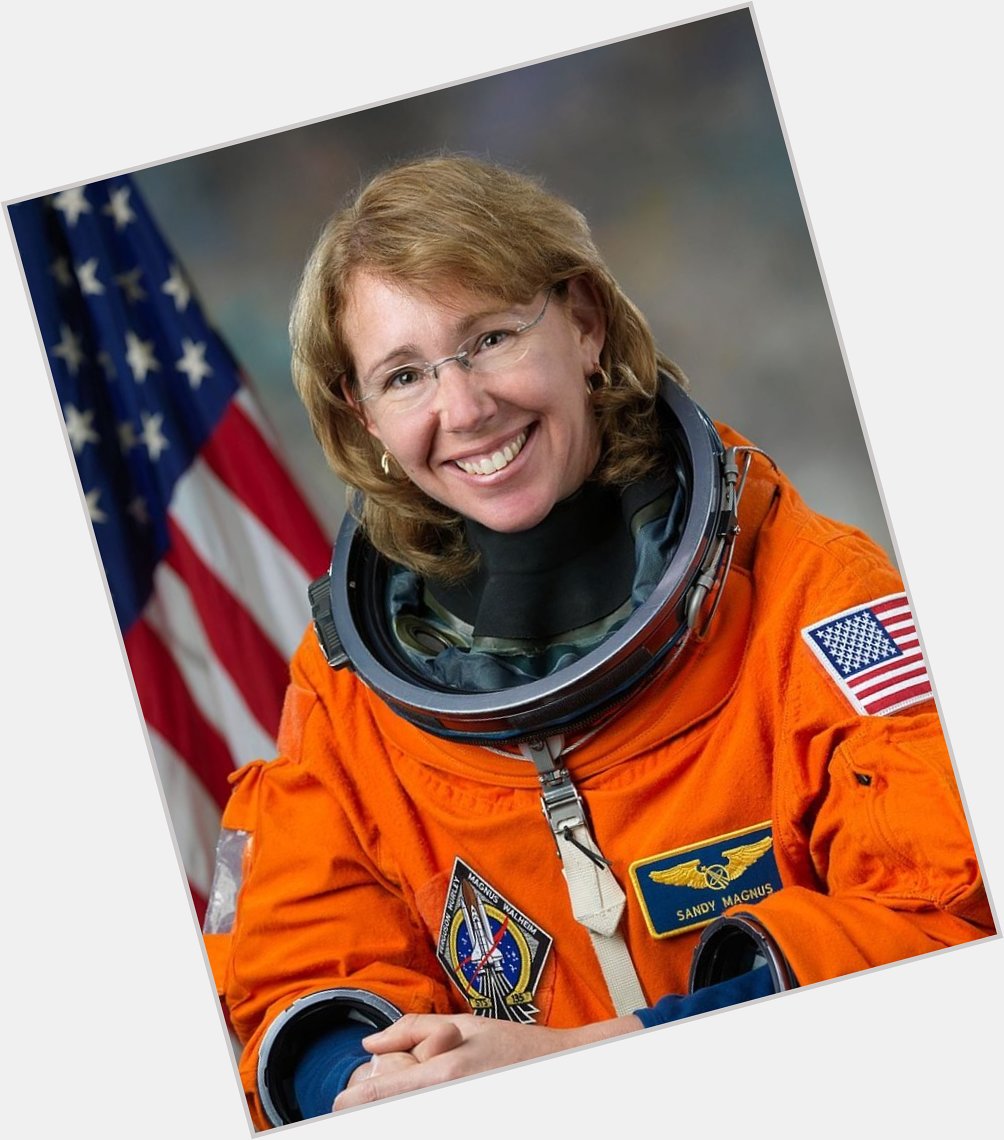 Today s astronaut birthday; Happy Birthday to Sandra Magnus! 