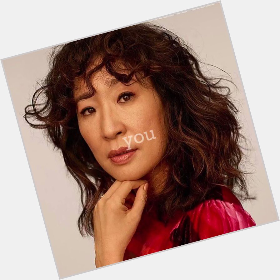 Happy birthday sandra oh! you can make me happier just because you exist, I love you w all my heart  