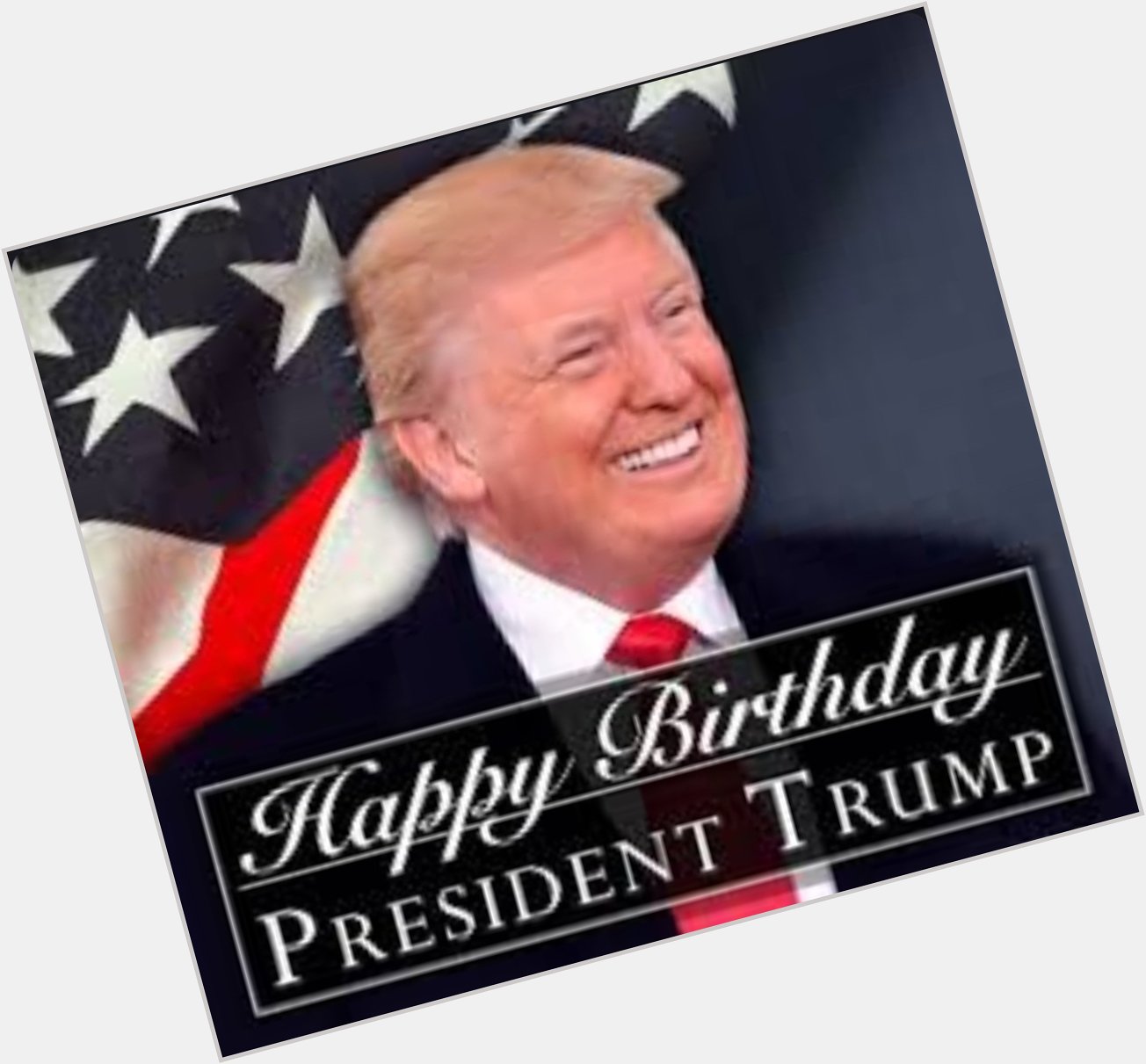 Happy Birthday, President Trump!  