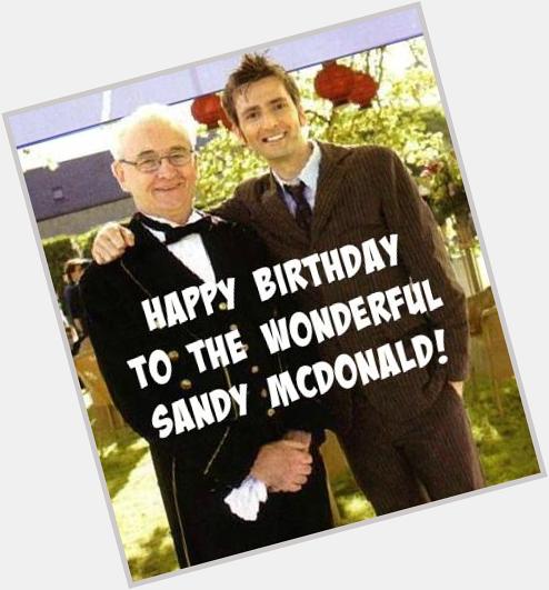 Happy Birthday Wishes going out to Sandy McDonald! You may know him as s Dad :)  