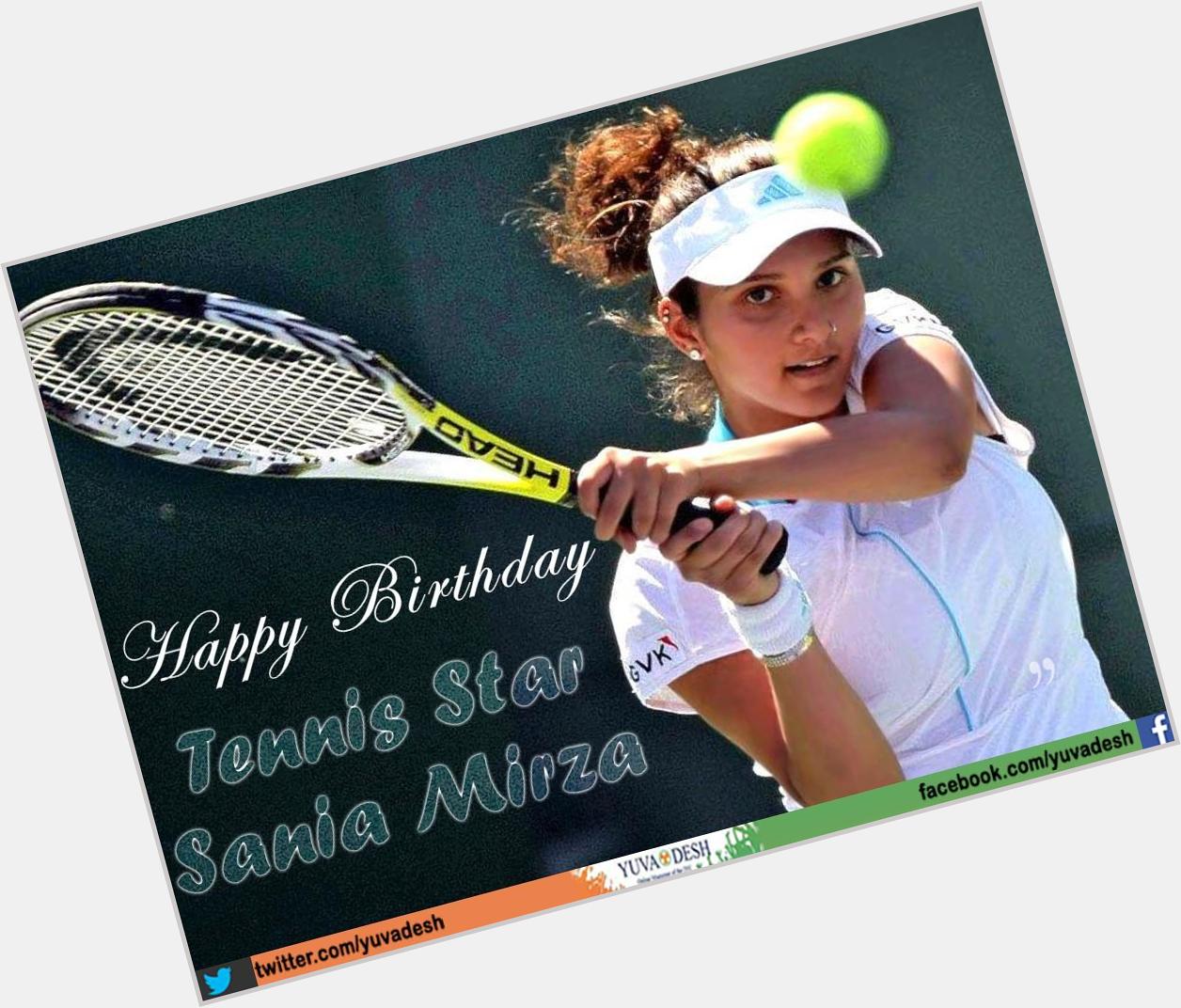 Wishing a very happy & a bright Birthday to Tennis star Sania Mirza. 