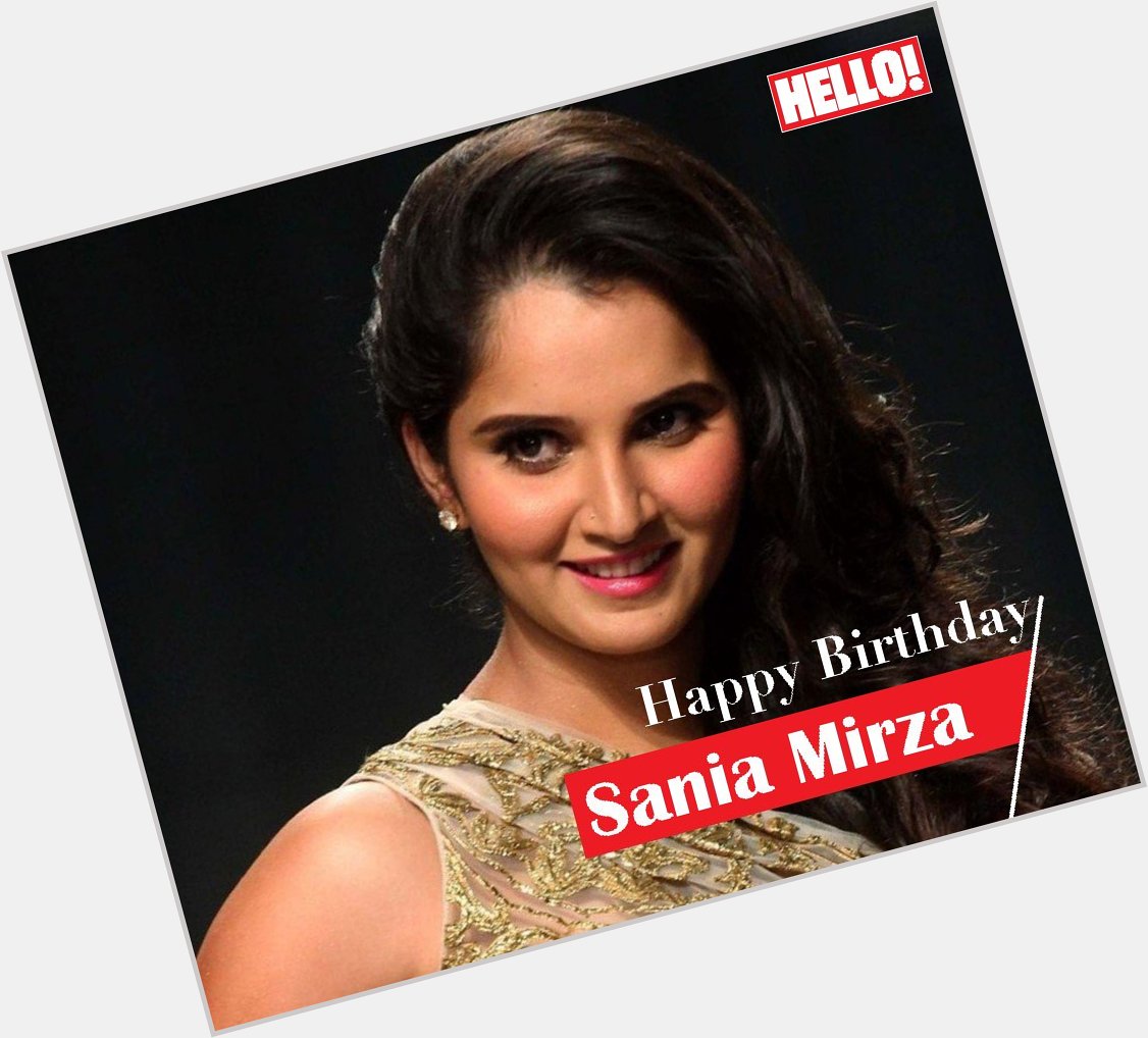 HELLO! wishes Sania Mirza a very Happy Birthday   