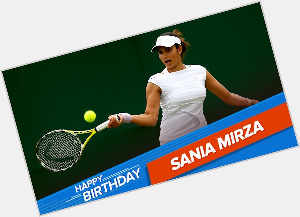 Happy birthday  Sania Mirza 