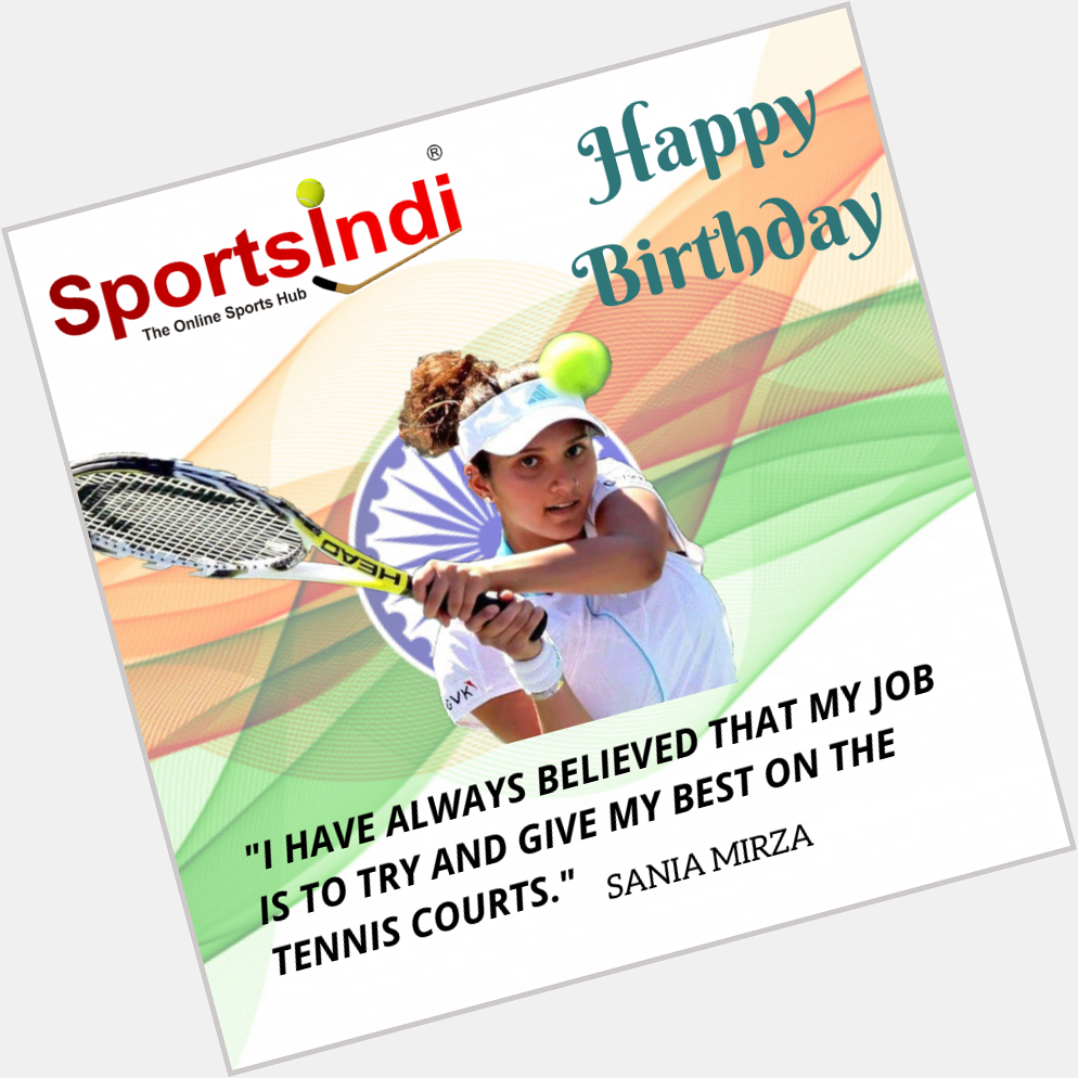 SportsIndi wishes Happy Birthday to one and only Sania Mirza......  