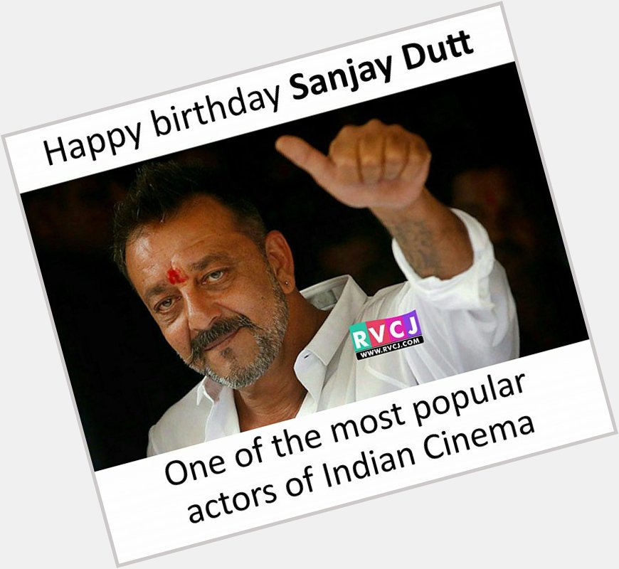 Happy Birthday..Sanjay Dutt! 