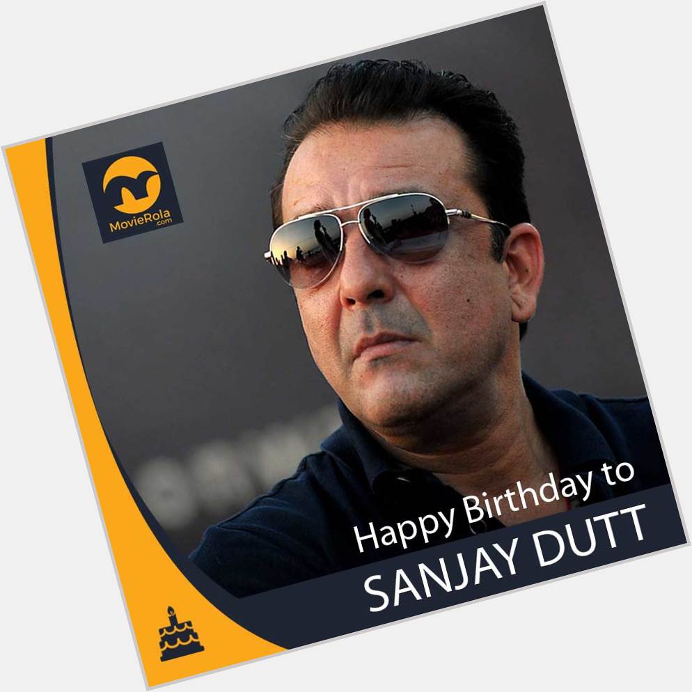 Happy Birthday to Sanjay Dutt.  