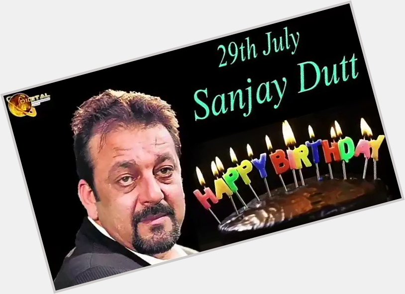 Happy Birthday   Sanjay Dutt
Sanju Baba...  # 
