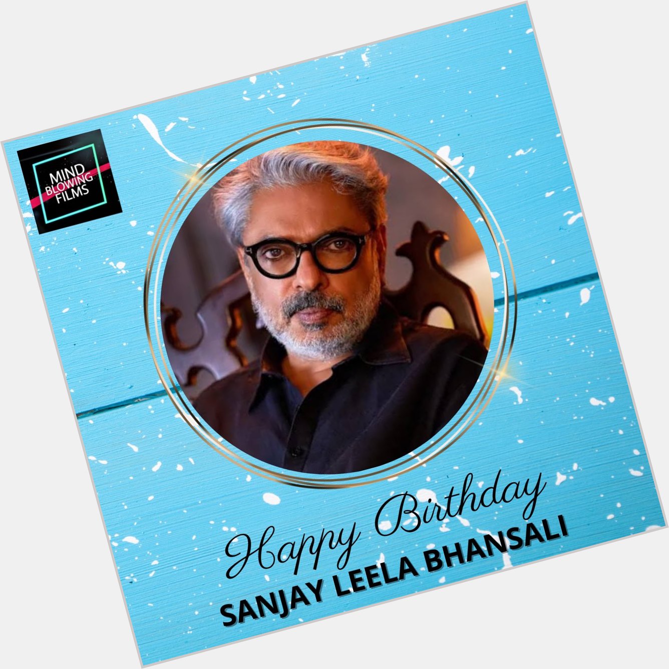 Happy Birthday Sanjay Leela Bhansali   