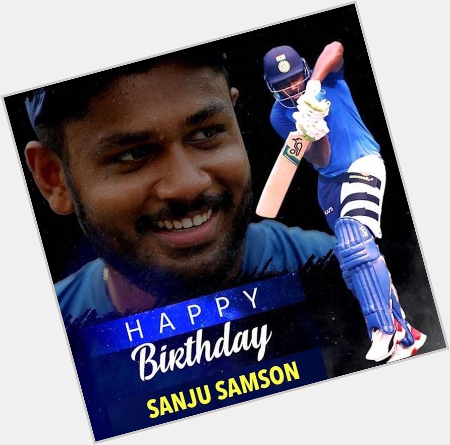 Happy Birthday, Sanju Samson 