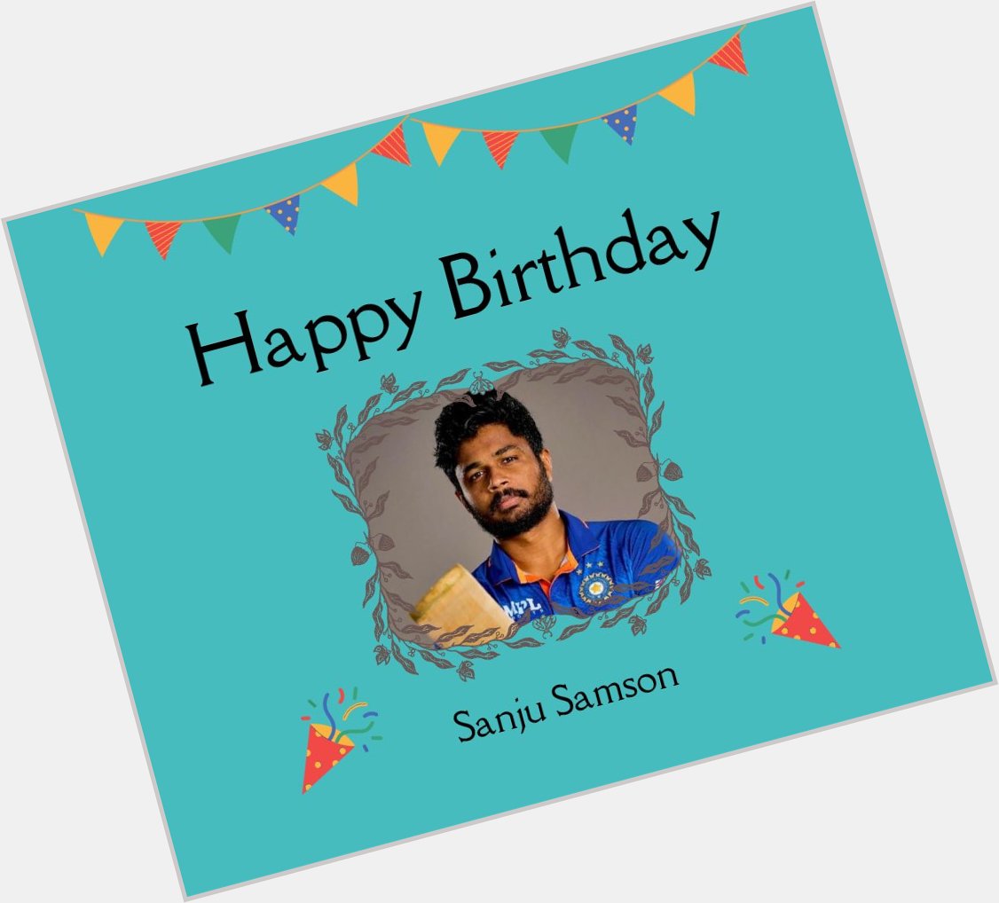 Happy birthday, Sanju Samson. 