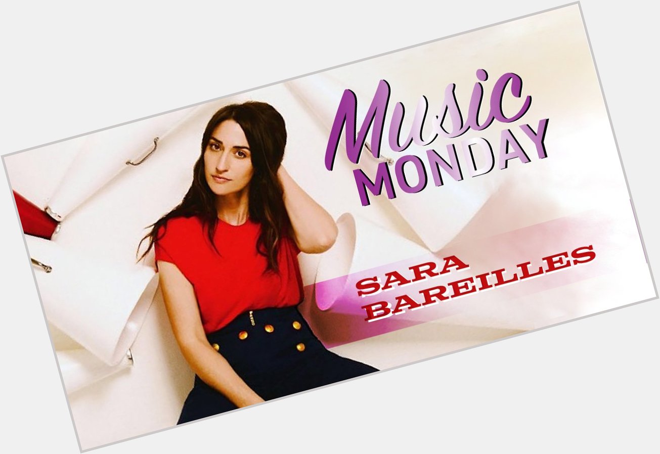 Music Monday: Happy Birthday, Sara Bareilles!  
