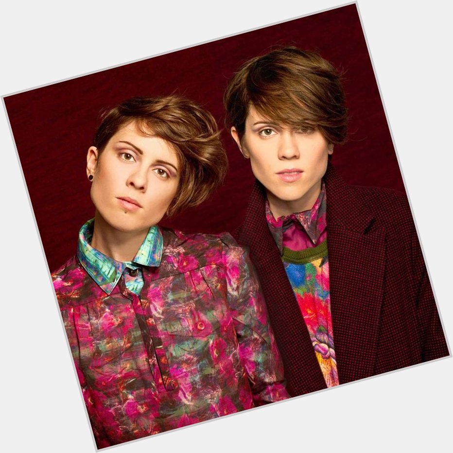 Happy Birthday to Tegan and Sara Quin!    