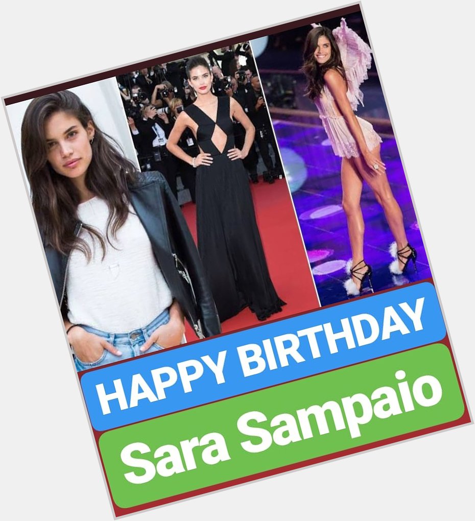 HAPPY BIRTHDAY 
Sara Sampaio 