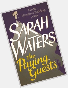 Happy Birthday Sarah Waters, born on this day in 1966. My favourite novel? THE PAYING GUESTS 