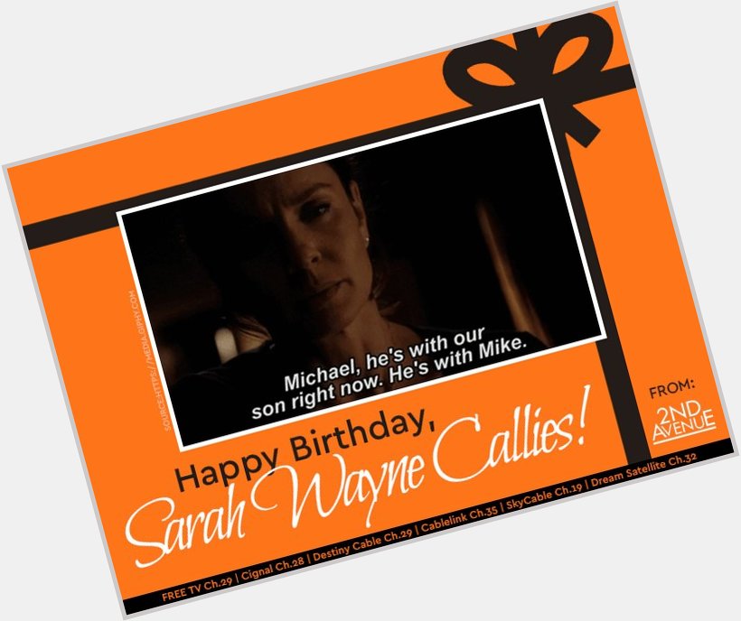 We loved her as the Sara Scofield from Happy birthday, Sarah Wayne Callies! 