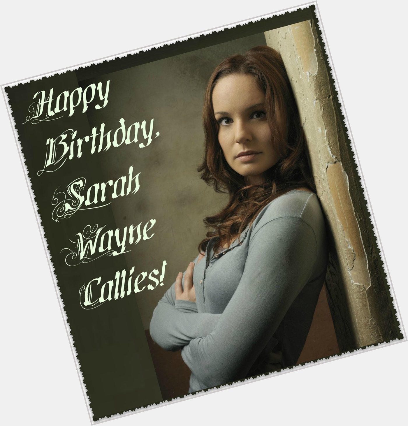 Happy Birthday, Sarah Wayne Callies!          ! 