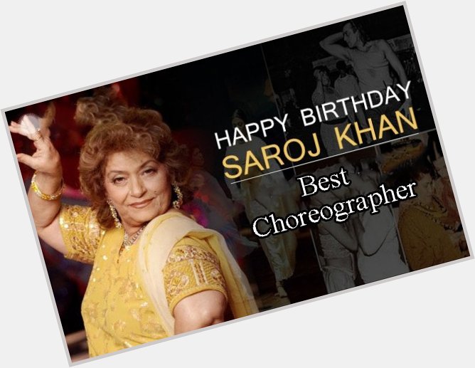 Happy Birthday Saroj Khan ji   