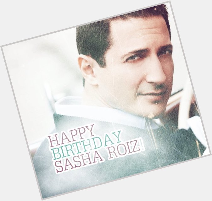 Happy Birthday Sasha Roiz!  