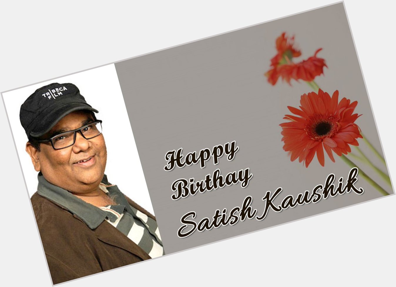 Happy Birthday Satish Kaushik     