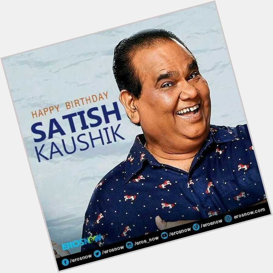 Happy 65th Birthday to Indian Actor, Director & Producer,
Mr Satish Kaushik Ji.      