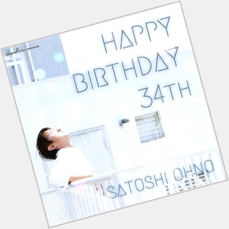 Satoshi Ohno 34th Happy Birthday :*+.                         
