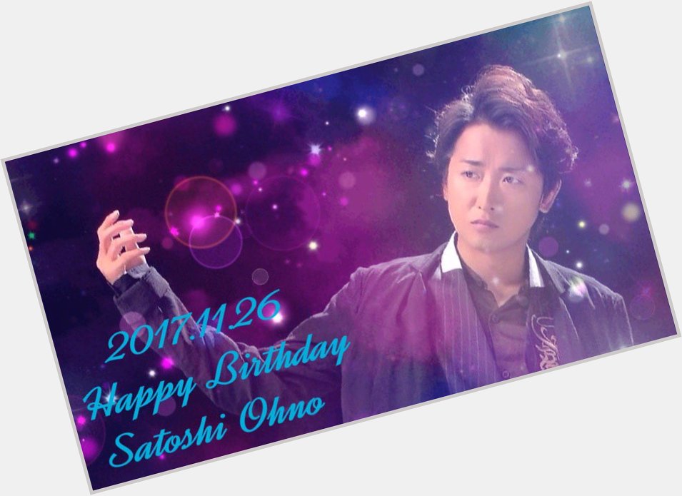 Happy Birthday Satoshi Ohno    37          37                         1               1              