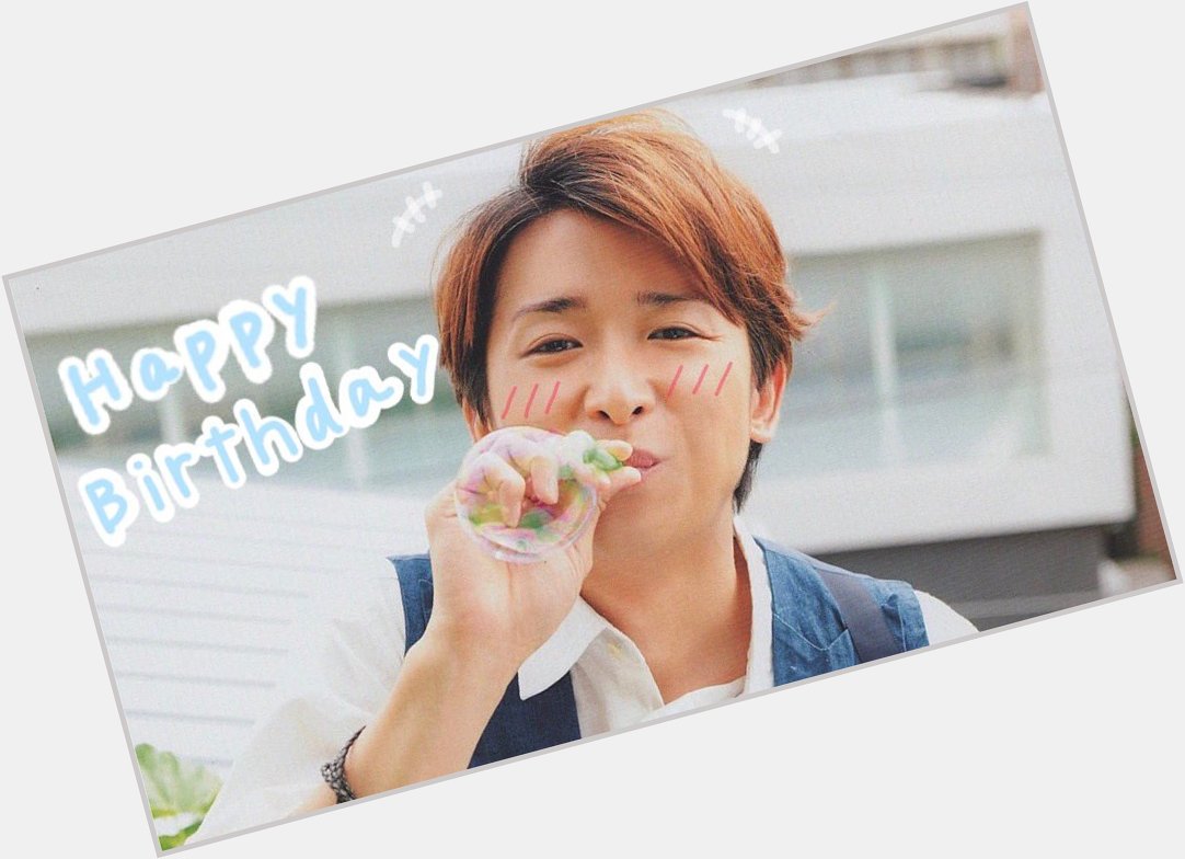    Satoshi.Ohno
                           Happy Birthday                                            