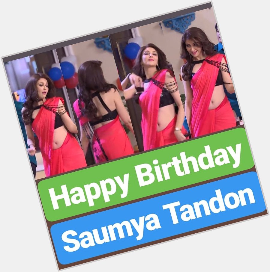 Happy Birthday 
Saumya Tandon  