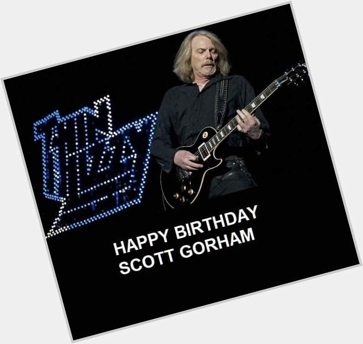 Happy Birthday Scott Gorham 