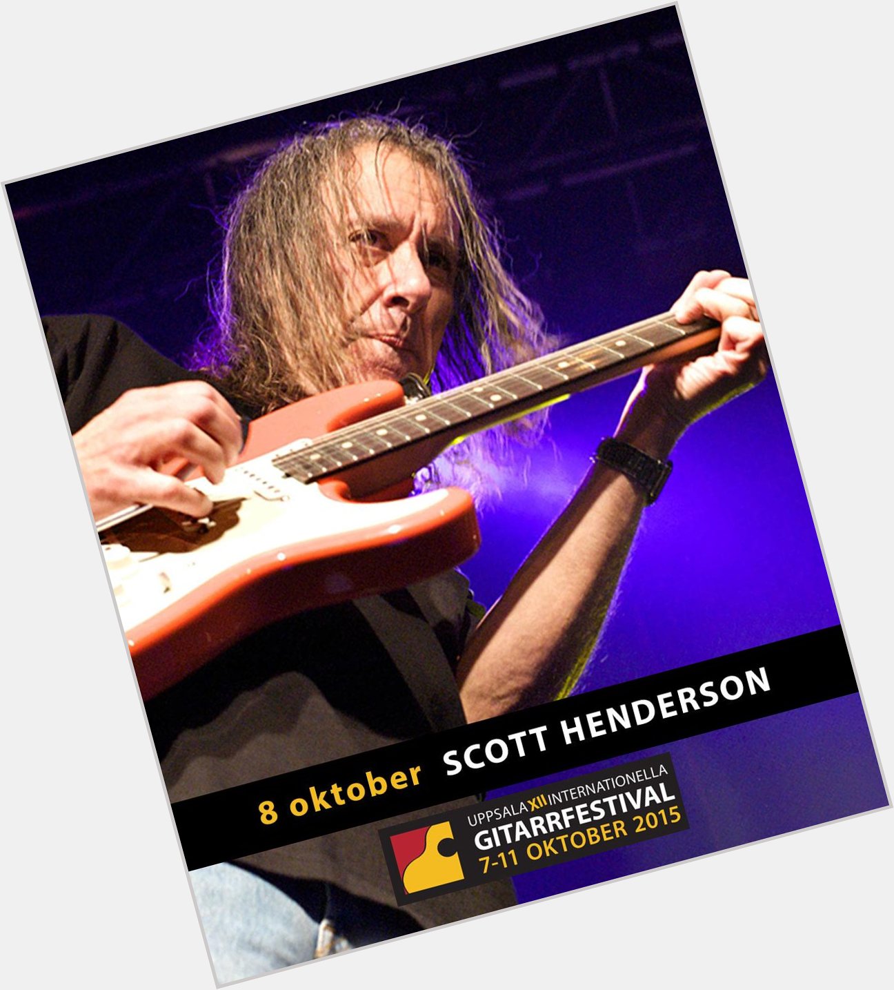 Happy birthday SCOTT HENDERSON! Welcome to perfome at next October! 
Tickets:  