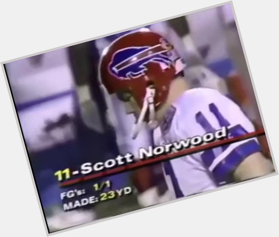 Happy birthday Scott Norwood. Laces out! 