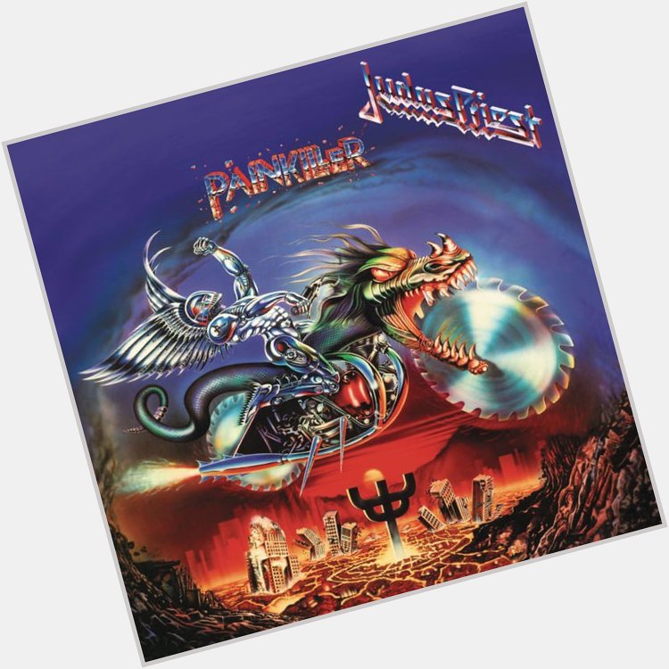  Painkiller
from Painkiller
by Judas Priest

Happy Birthday, Scott Travis 3                 