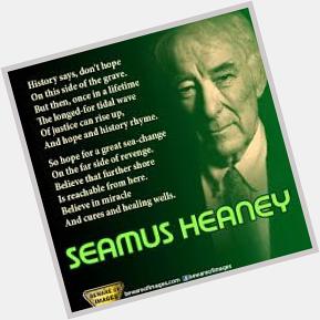 Happy Birthday-Seamus Heaney 