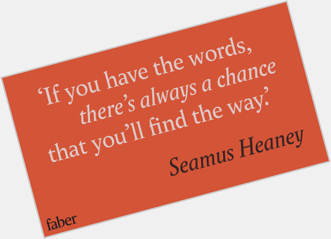Happy birthday, Seamus Heaney! 
