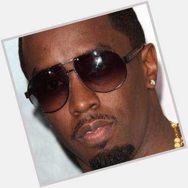  wishes Diddy aka Sean Combs, a very happy birthday.  