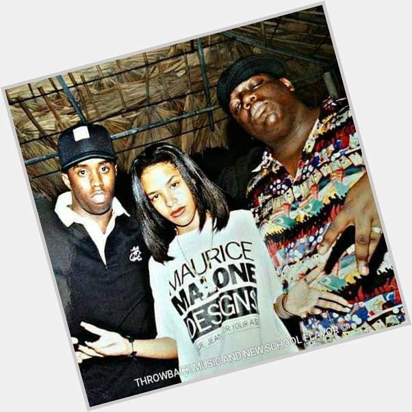Happy birthday Sean Combs renaissance man with Aaliyah and the Notorious Big.   