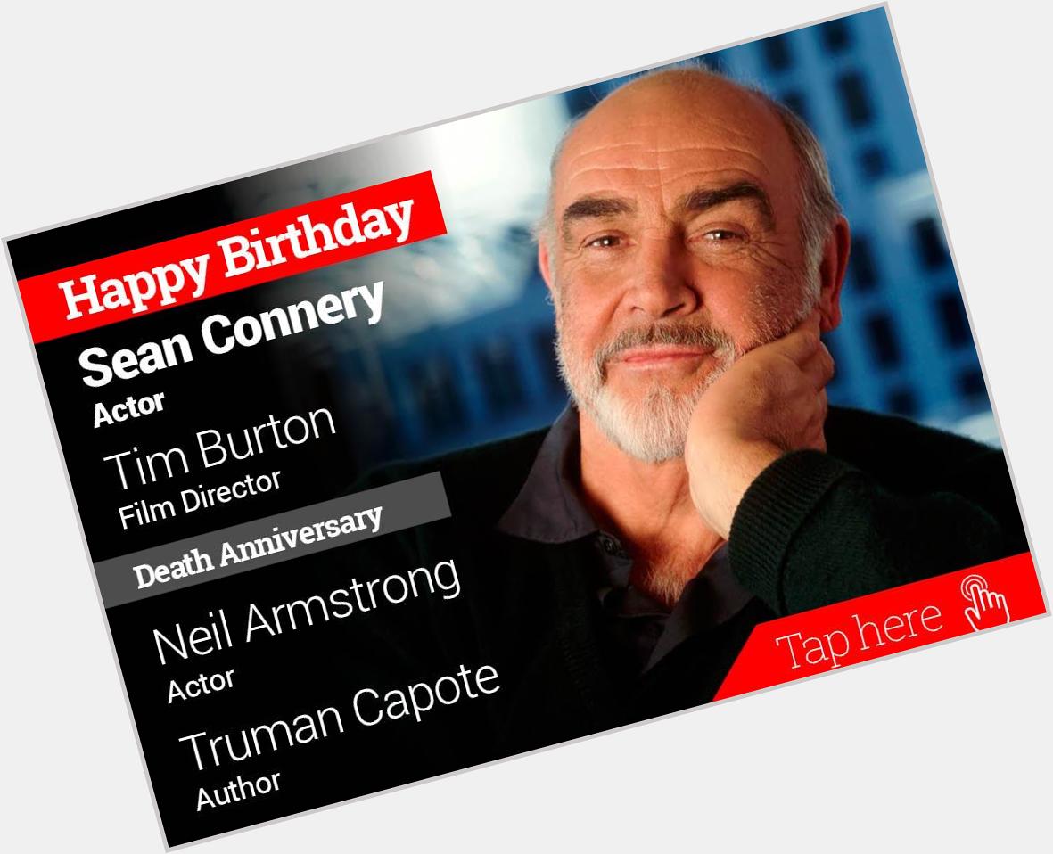 Homage Neil Armstrong, Truman Capote. Happy Birthday Sean Connery, Tim Burton 