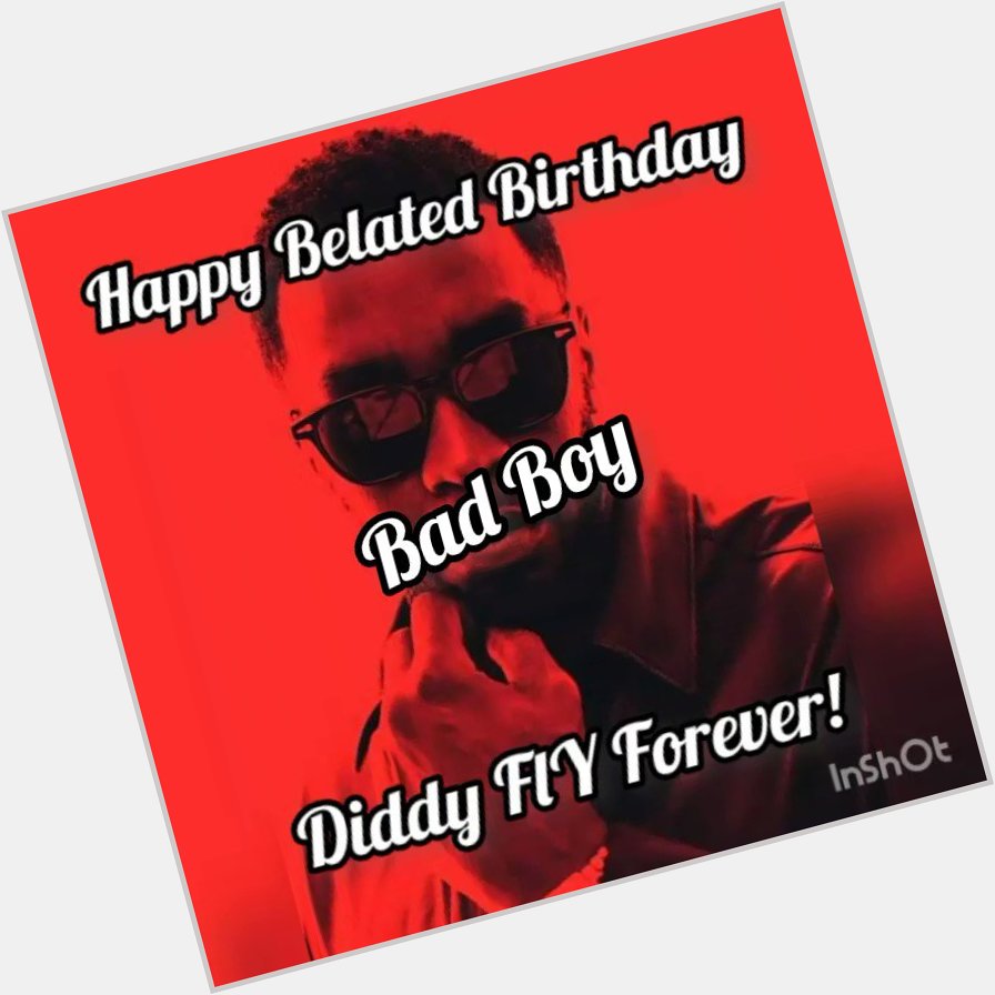It\s never too late to tell someone Happy Birthday!!
Sean \"Diddy,\" Combs    