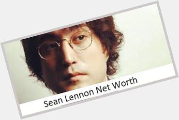October 9:Happy 44th birthday to singer,Sean Lennon(\"Home\")
 