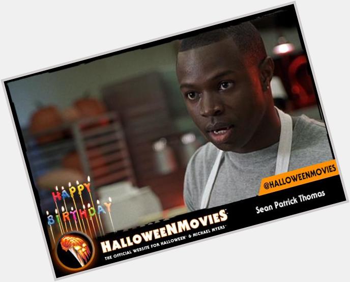 Happy Haddonfield Birthday to Halloween Resurrection start Sean Patrick Thomas (Rudy) ... Heres to many more!!! 