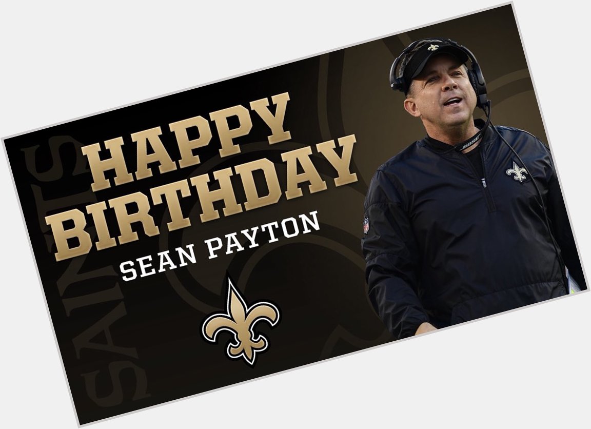 Happy Birthday Sean Payton! Let s do his dance all day    