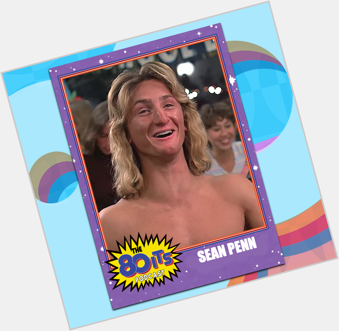 Happy 60th Birthday to Sean Penn! \"Fast Times at Ridgemont High\" would not be the same without him as Jeff Spicoli. 