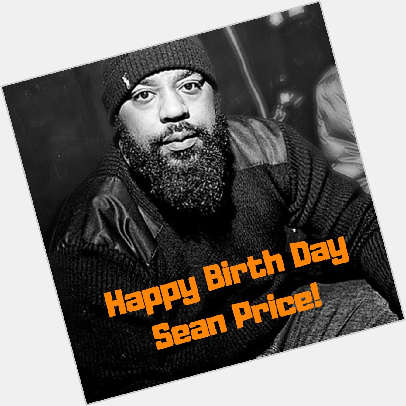 Happy Birthday Sean Price! Thank you for your contributions to Hip Hop artform! 
