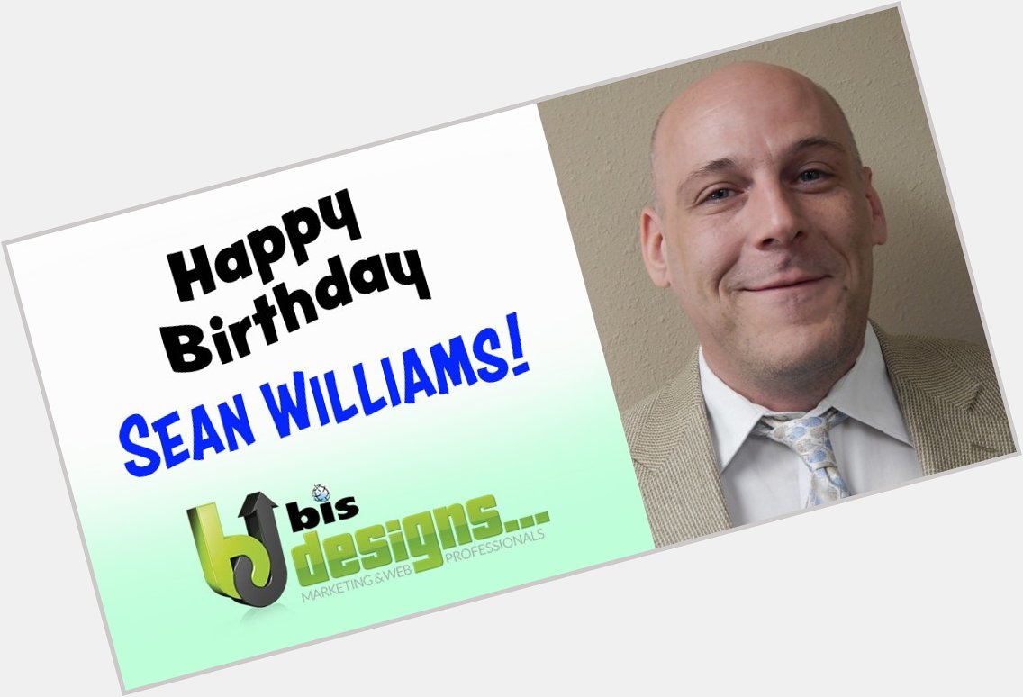 Happy Birthday Sean Williams! Sean is our secret weapon and SEO Administrator. We appreciate you! 
