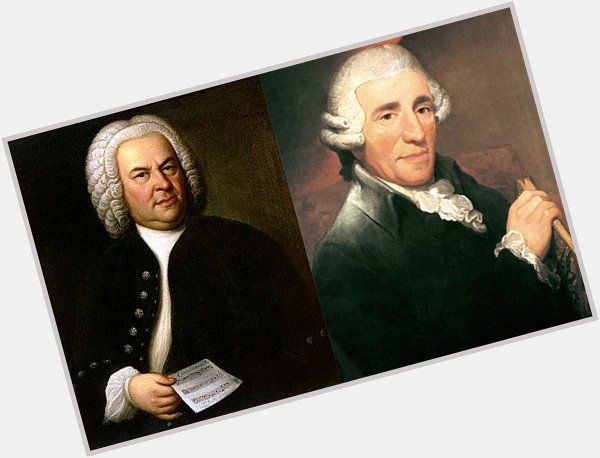 Happy Birthday to Johann Sebastian Bach, Franz Joseph Haydn, and all the other March birthdays out there! 