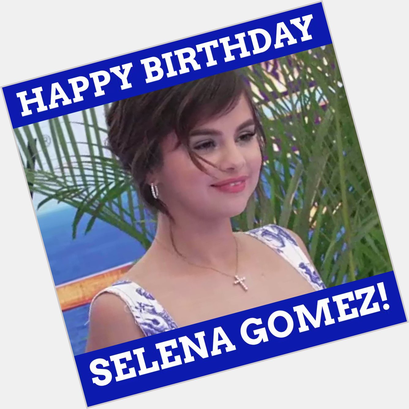 Happy Birthday, Selena Gomez!   